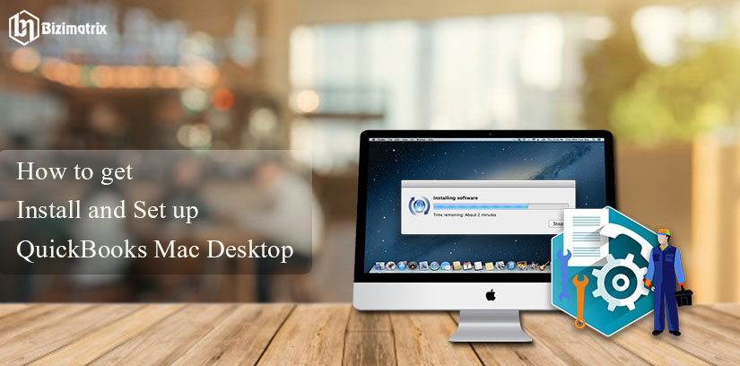 How to get Install and Set up QuickBooks Mac Desktop