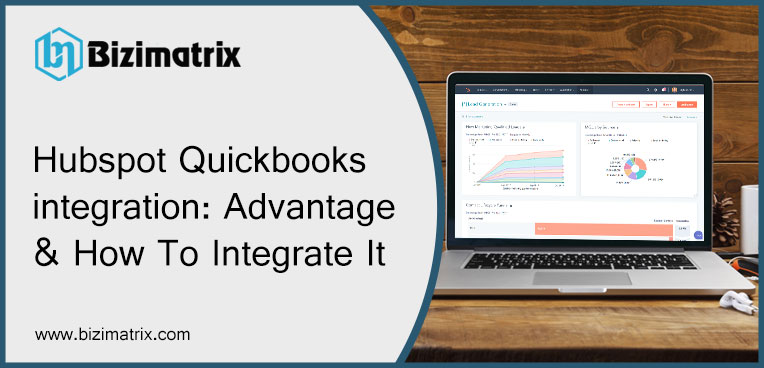 Hubspot Quickbooks integration: Advantage & How To Integrate It